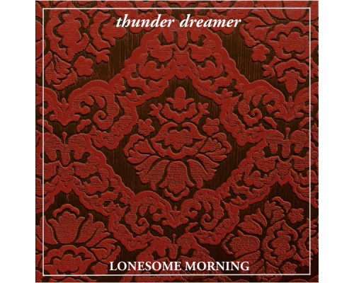 Thunder Dreamer - Lonesome Morning