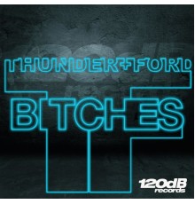 Thunder, Ford - Bitches