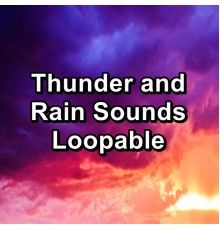 Thunder Storm, Thunder Storms & Rain Sounds, Thunder Sounds, Paudio - Thunder and Rain Sounds Loopable
