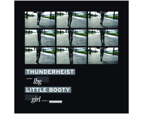 Thunderheist - LBG (Little Booty Girl)