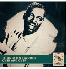 Thurston Harris - Over and Over