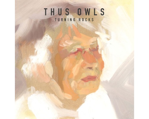 Thus Owls - Turning Rocks