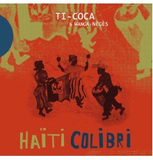 Ti-Coca, Wanga-Nègès - Haïti colibri