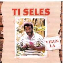 Ti Seles - Ti Seles  (Virus la)