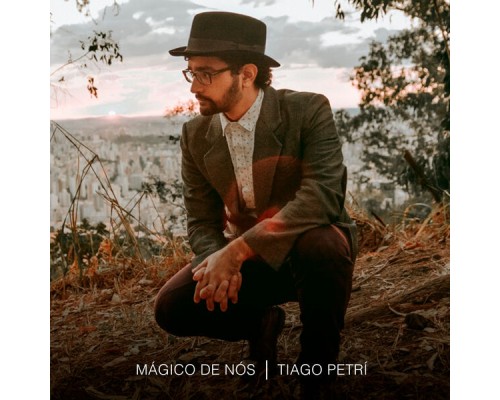 Tiago Petrí - Mágico de Nós