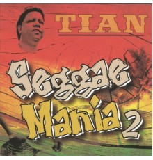 Tian - Seggae Mania 2