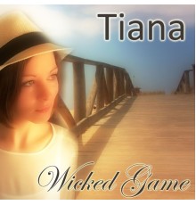 Tiana - Wicked Game 2016