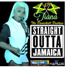 Tiana - Straight Outta Jamaica