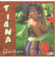 Tiana - Gasikara