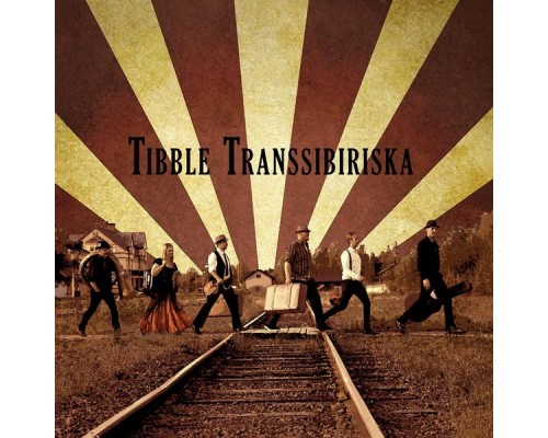 Tibble Transsibiriska - Tibble Transsibiriska