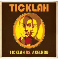 Ticklah - Ticklah vs. Axelrod