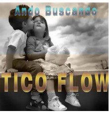 Tico Flow - Ando Buscando