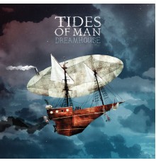 Tides Of Man - Dreamhouse