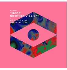 Tierap - No Other Vibe