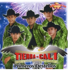 Tierra Cali - Primeros Destellos