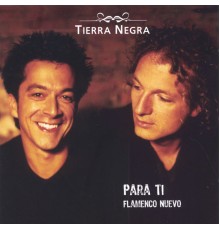 Tierra Negra - Para Ti - Flamenco Nuevo