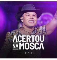 Tierry - Acertou Na Mosca (EP 3)