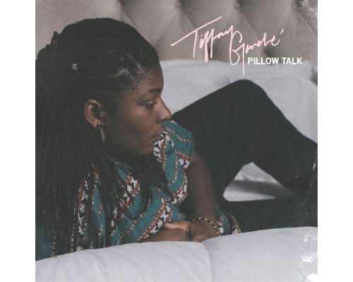 Tiffany Gouche - Pillow Talk