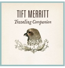 Tift Merritt - Traveling Companion
