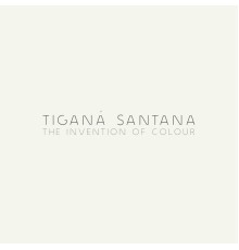 Tiganá Santana - The Invention of Colour