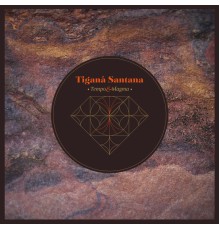 Tiganá Santana - Tempo & Magma