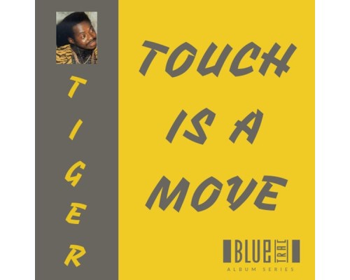 Tiger - Touch is a Move