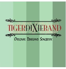 Tiger Dixie Band - Original Dixieland Songbook