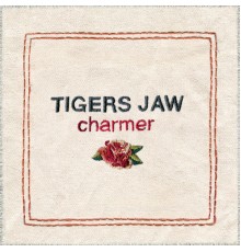 Tigers Jaw - Charmer