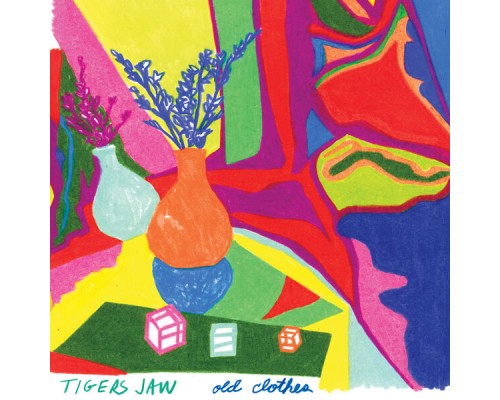 Tigers Jaw - Old Clothes