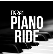 Tigran - Piano Ride