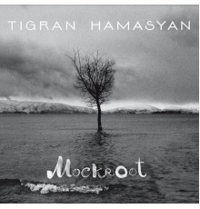 Tigran Hamasyan - Mockroot