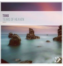 Tiikk - Tears of Heaven