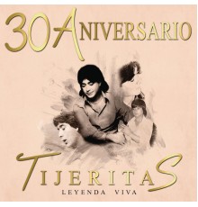 Tijeritas - "Leyenda Viva" 30 Aniversario Tijeritas