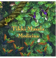 Tikki Masala - Medicina (Icaros Fusion)