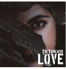 Tiktoker - Love