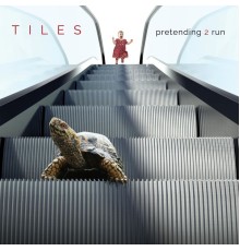 Tiles - Pretending 2 Run