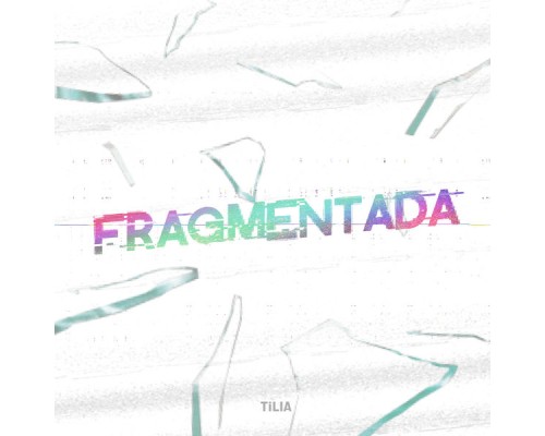 Tilia - Fragmentada