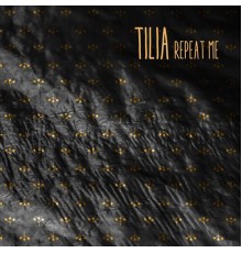 Tilia - Repeat Me