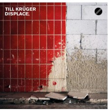 Till Kruger - Displace