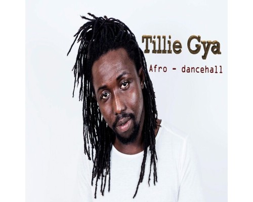 Tillie Gya - Afro - dancehall