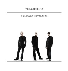 Tilling-Ikiz-Kling - Solitary Interests