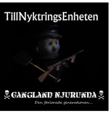 Tillnyktringsenheten - Gangland Njurunda