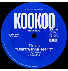 Tilman - Don't Wanna Hear It