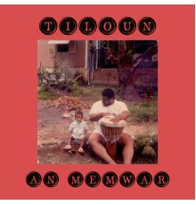 Tiloun - An memwar