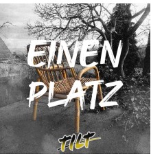 Tilt - Einen Platz