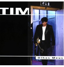 Tim - Olhos Meus