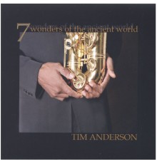 Tim Anderson - 7 Wonder of the ancient World