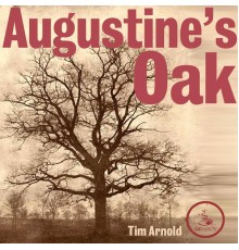 Tim Arnold - Augustine's Oak