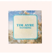 Tim Ayre - Nothing