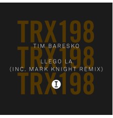 Tim Baresko - Llego La